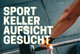 Sportkeller-Aufsicht gesucht! Sportkeller-Aufsicht gesucht!
