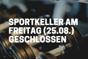 Sportkeller am 25.08. geschlossen